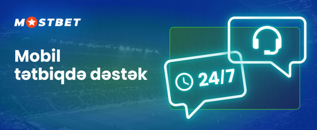 Mostbet mobil tətbiqetməsində dəstək məlumatı