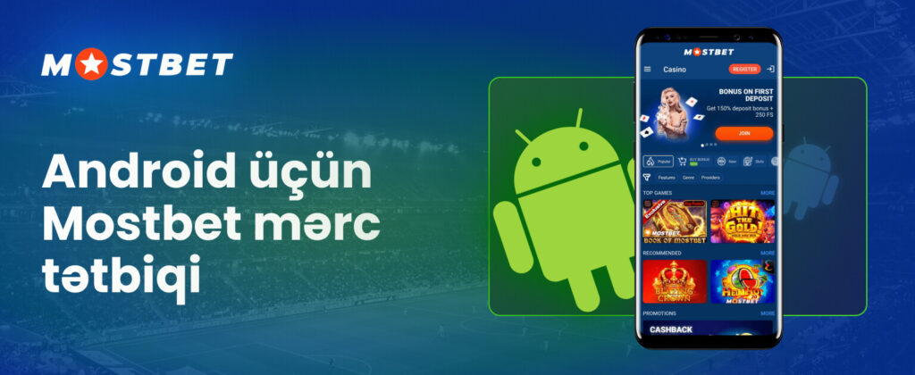 Android telefonları üçün Mostbet mobil tətbiqi haqqında ətraflı məlumat