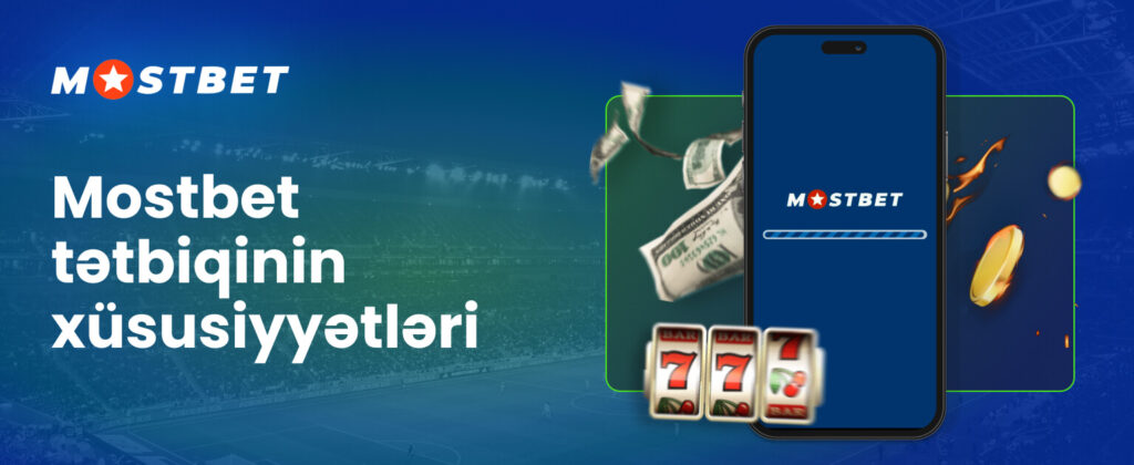 Mostbet mobil tətbiqinin üstünlükləri