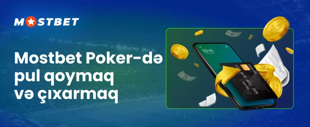Mostbet pokerində pul yatırmaq və çıxarmaq haqqında məlumat